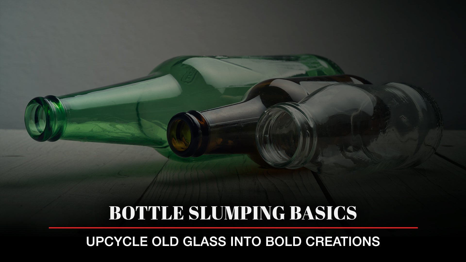 Bottle Slumping Basics: Upcycle Old Glass Into Bold Creations | Hot ...